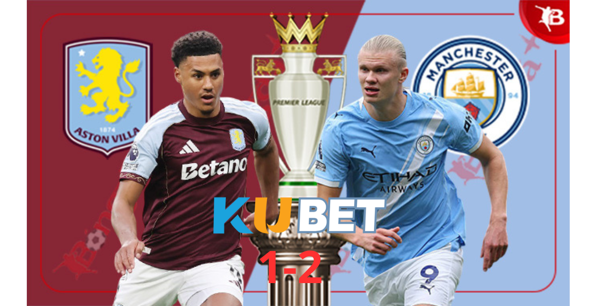 Soi kèo và dự đoán tỷ số Man City vs Aston Villa cùng wr5277.net
